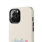 Actually Romantic Phone Case