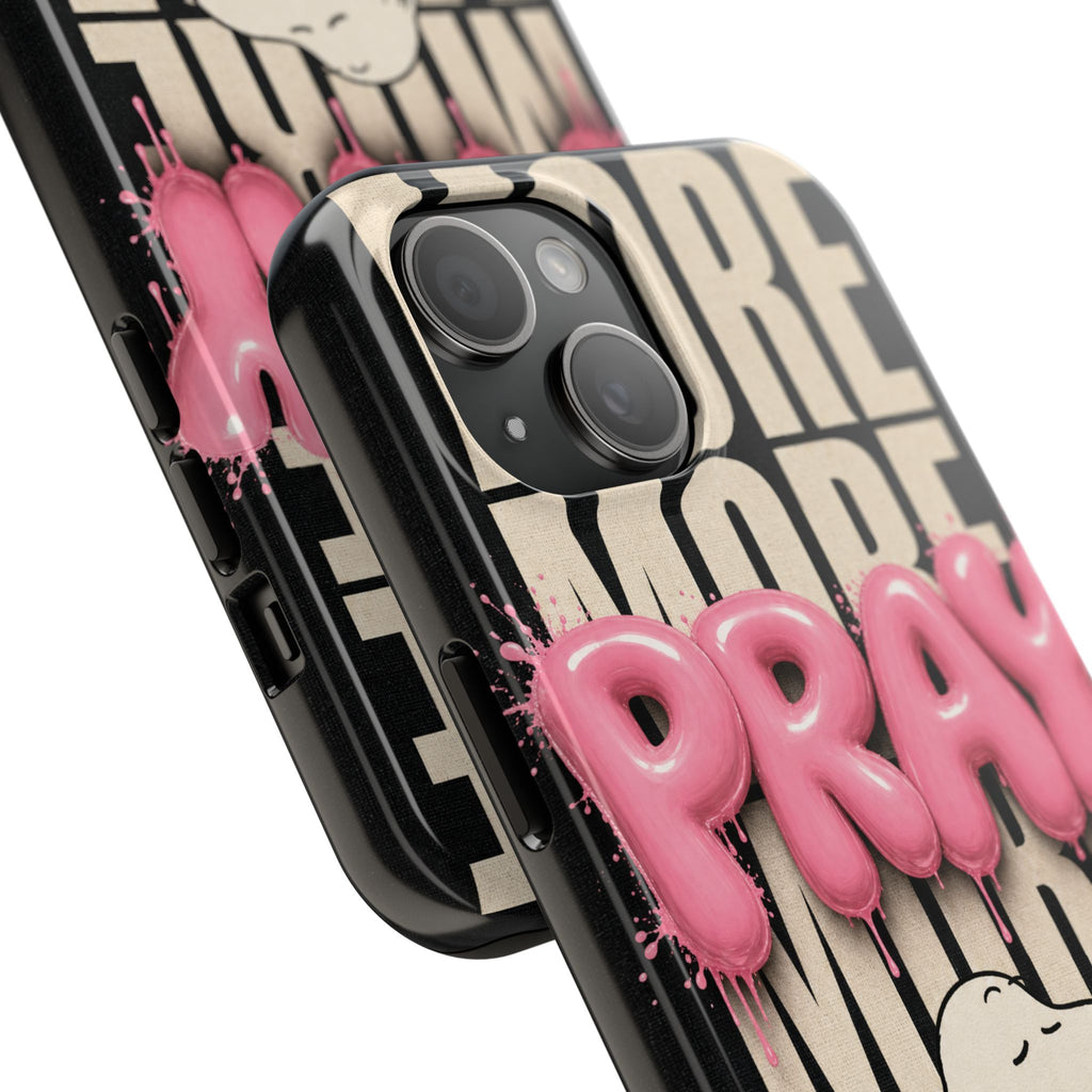 Pray More Phone Case