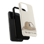Too Cozy To Care Case