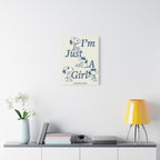 I'm Just A Girl Canvas
