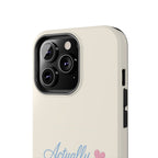 Actually Romantic Phone Case