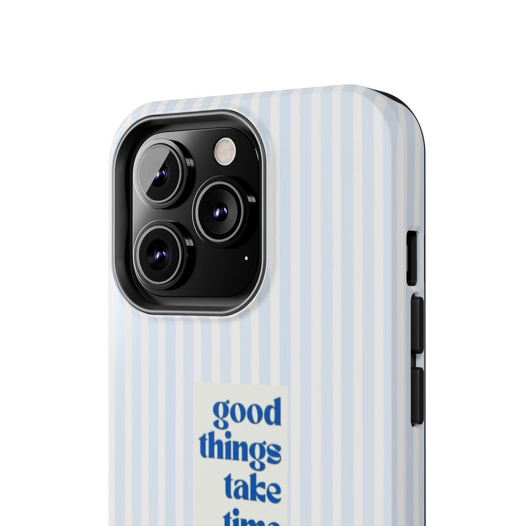 Good Things Take Time Case