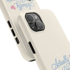Actually Romantic Phone Case