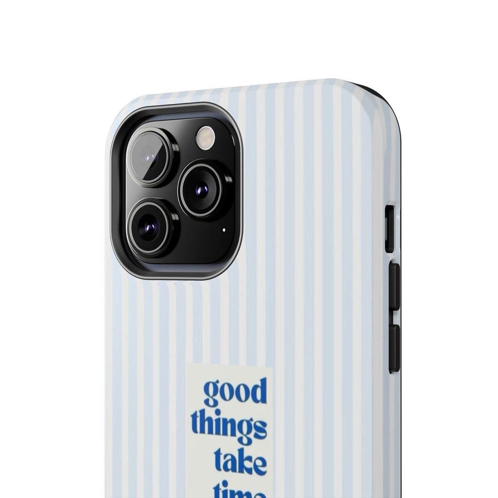 Good Things Take Time Case