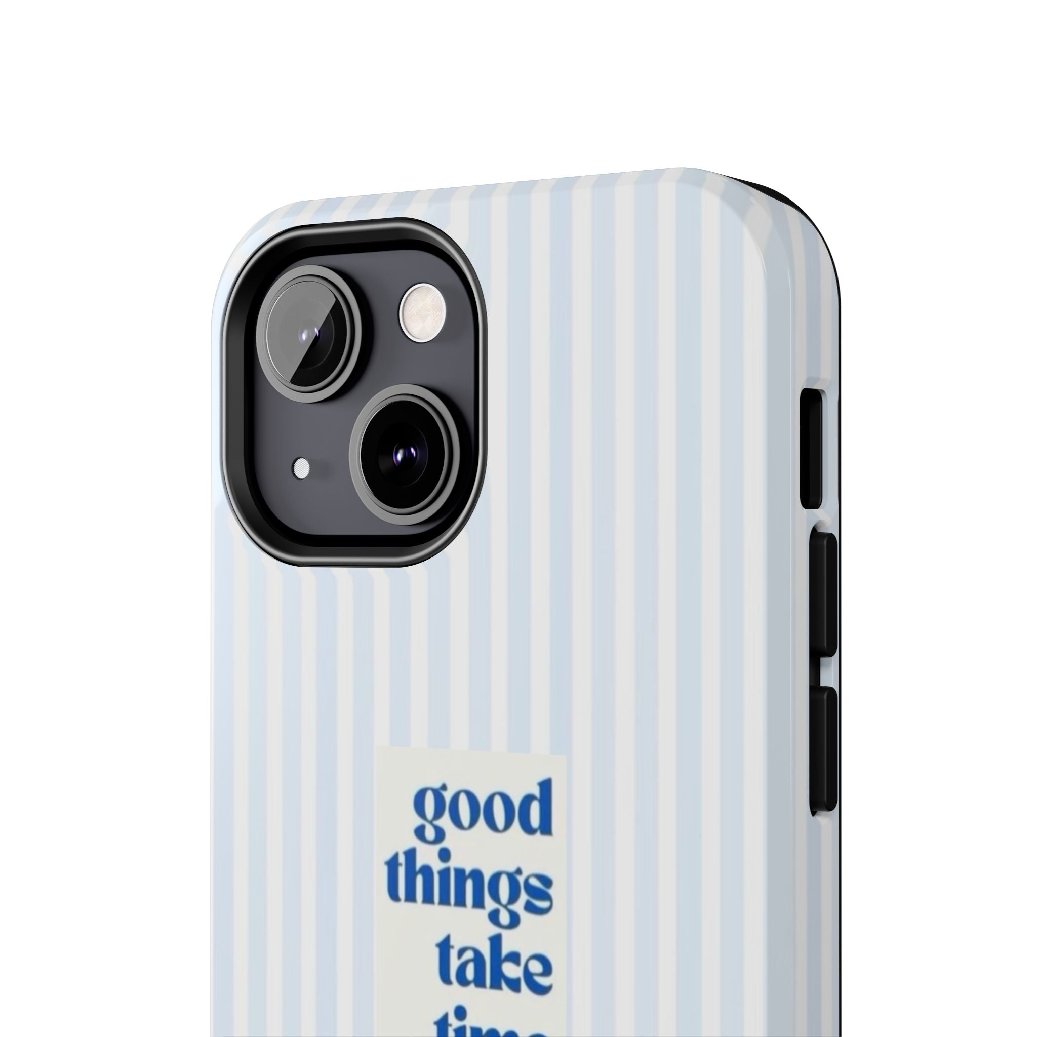 Good Things Take Time Case