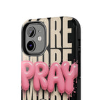 Pray More Phone Case