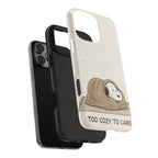 Too Cozy To Care Case