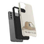 Too Cozy To Care Case