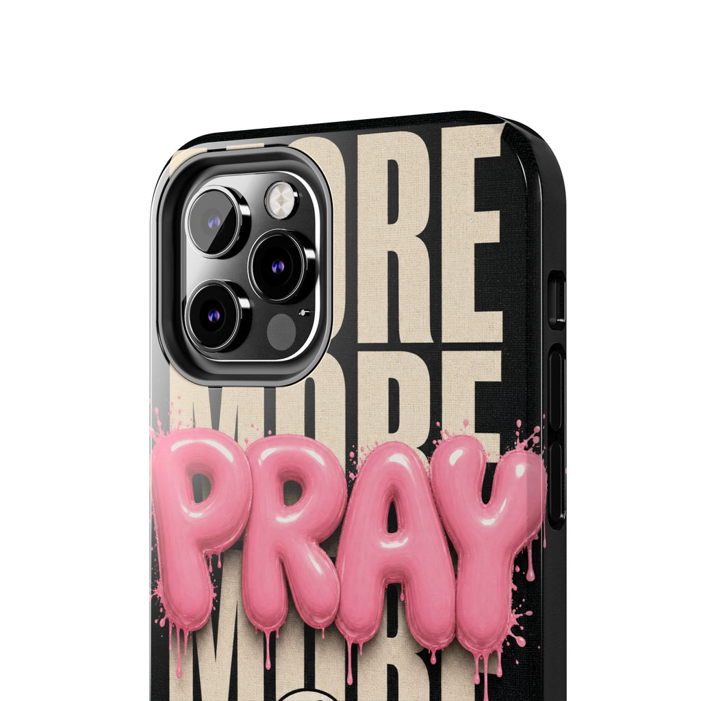 Pray More Phone Case