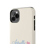 Actually Romantic Phone Case