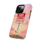 God Loves You Phone Case
