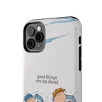 Good Things Ahead Phone Case