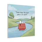 Best Plan Is Drift Canvas