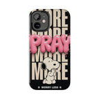 Pray More Phone Case