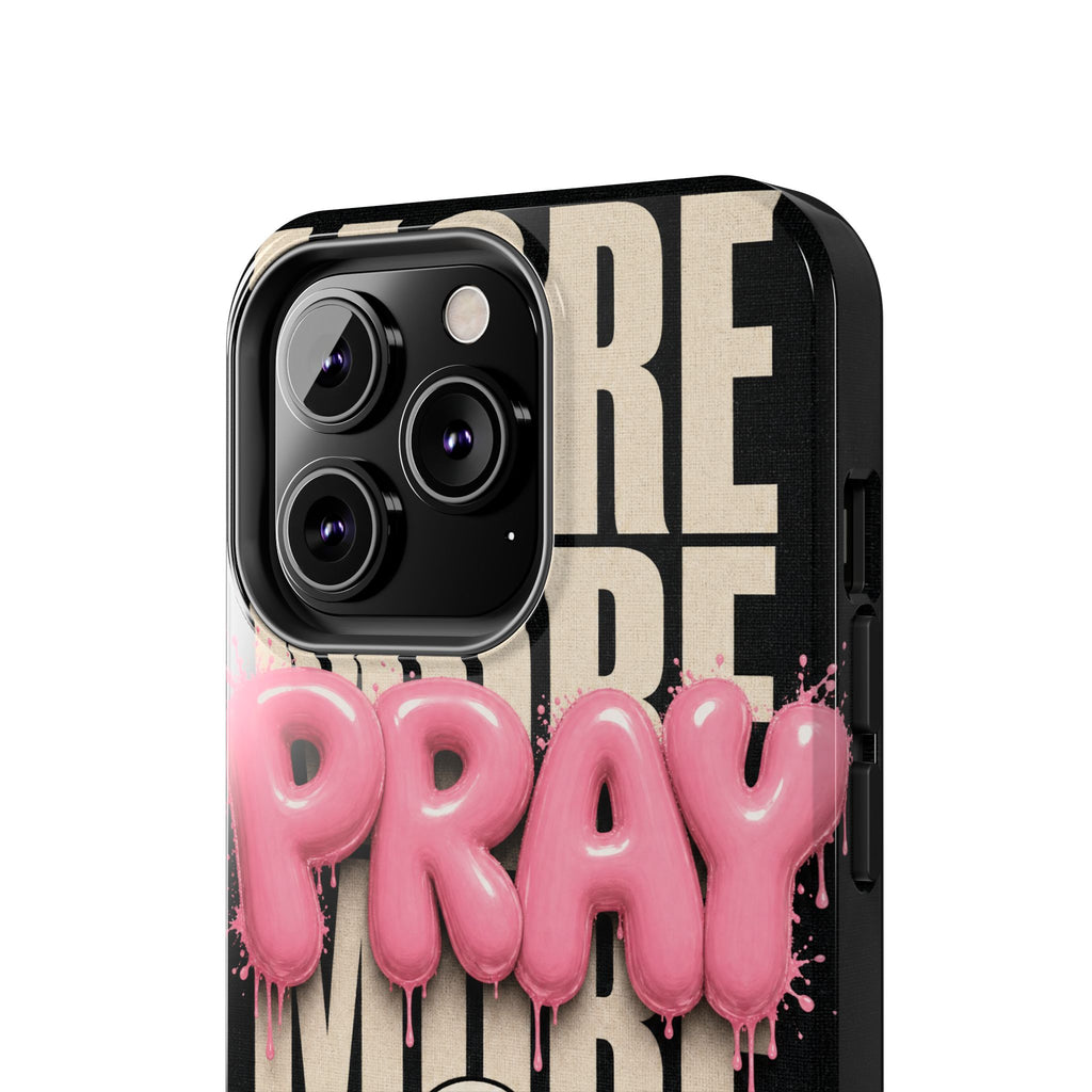Pray More Phone Case