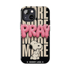 Pray More Phone Case