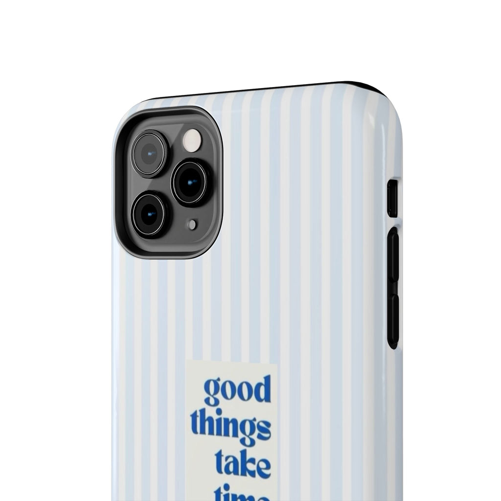Good Things Take Time Case