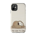 Too Cozy To Care Case