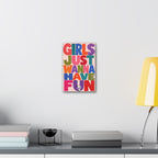 Girls Wanna Have Fun Canvas