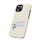 Actually Romantic Phone Case