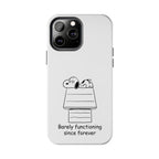 Barely Functioning Phone Case