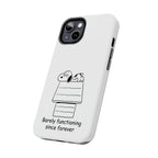 Barely Functioning Phone Case
