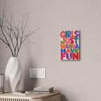 Girls Wanna Have Fun Canvas
