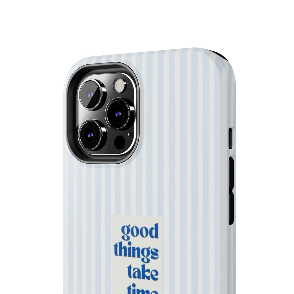 Good Things Take Time Case