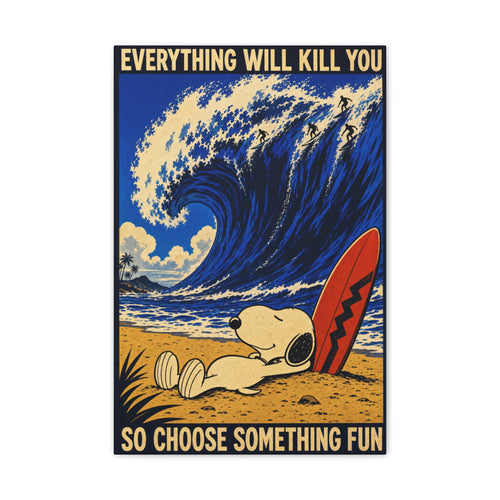 Choose Something Fun Canvas