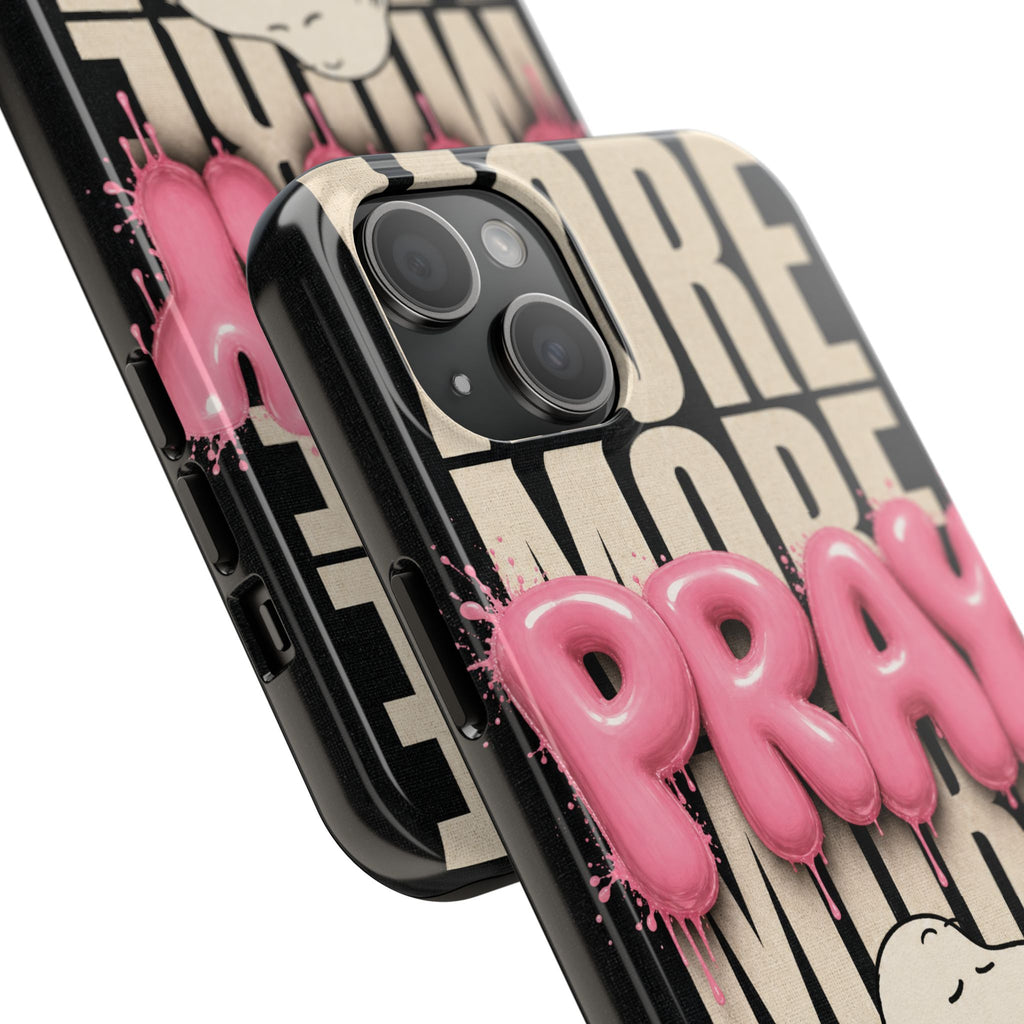 Pray More Phone Case