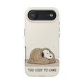 Too Cozy To Care Case