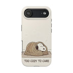 Too Cozy To Care Case