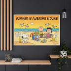 Summer Awesome And Dumb Canvas