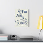 I'm Just A Girl Canvas