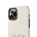 Actually Romantic Phone Case