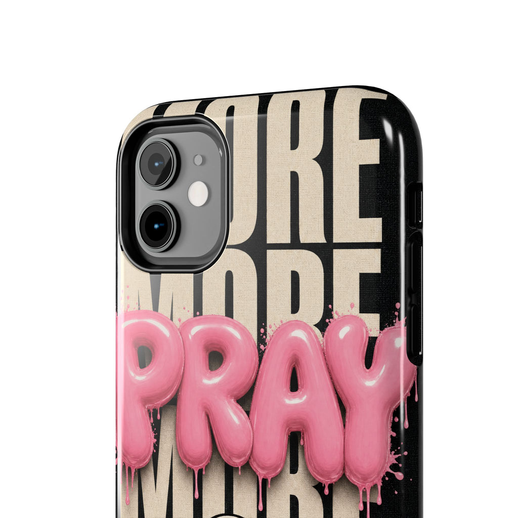 Pray More Phone Case