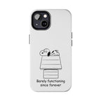 Barely Functioning Phone Case