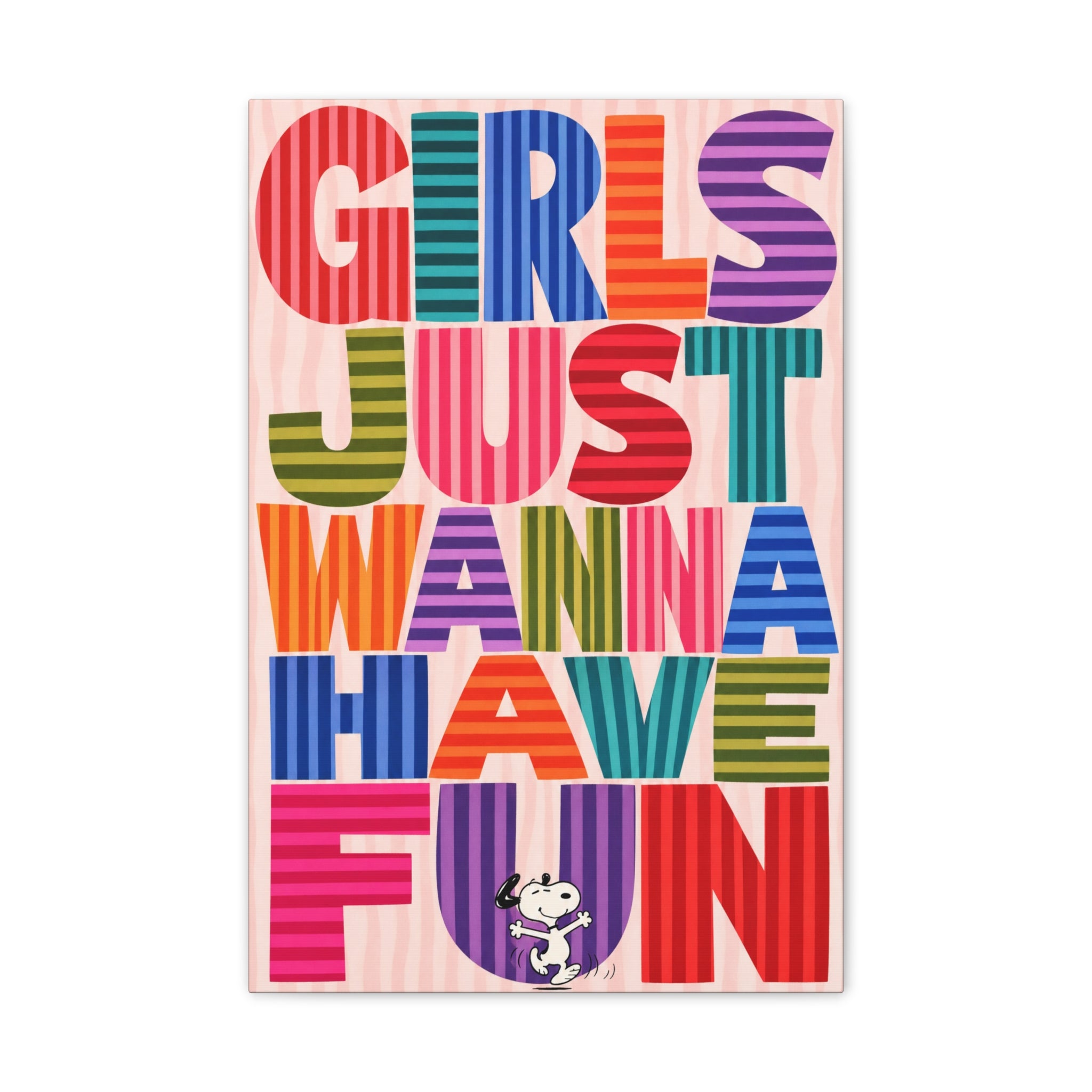 Girls Wanna Have Fun Canvas