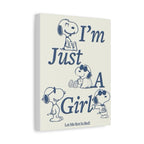 I'm Just A Girl Canvas