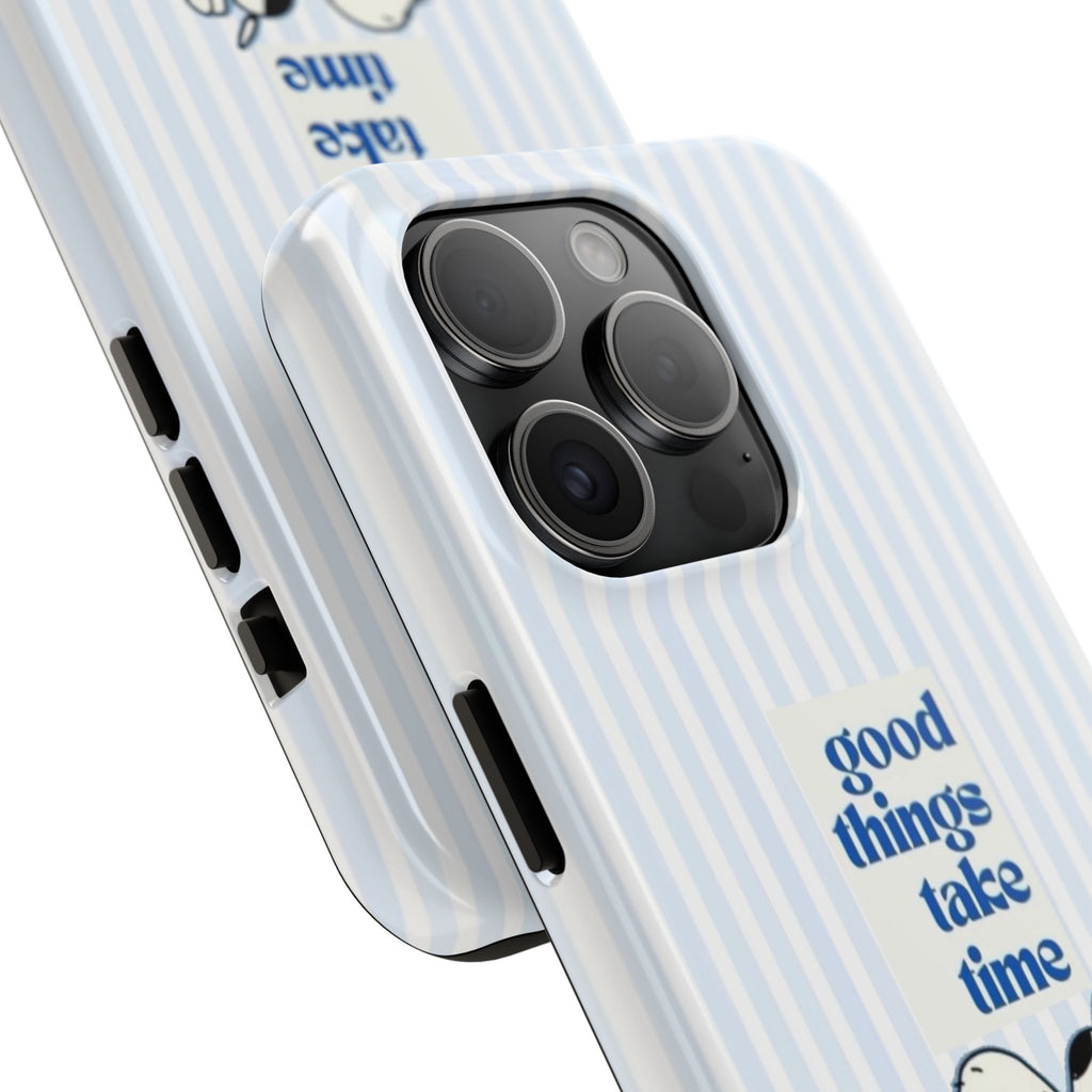 Good Things Take Time Case