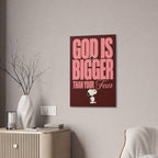 God Is Bigger Canvas