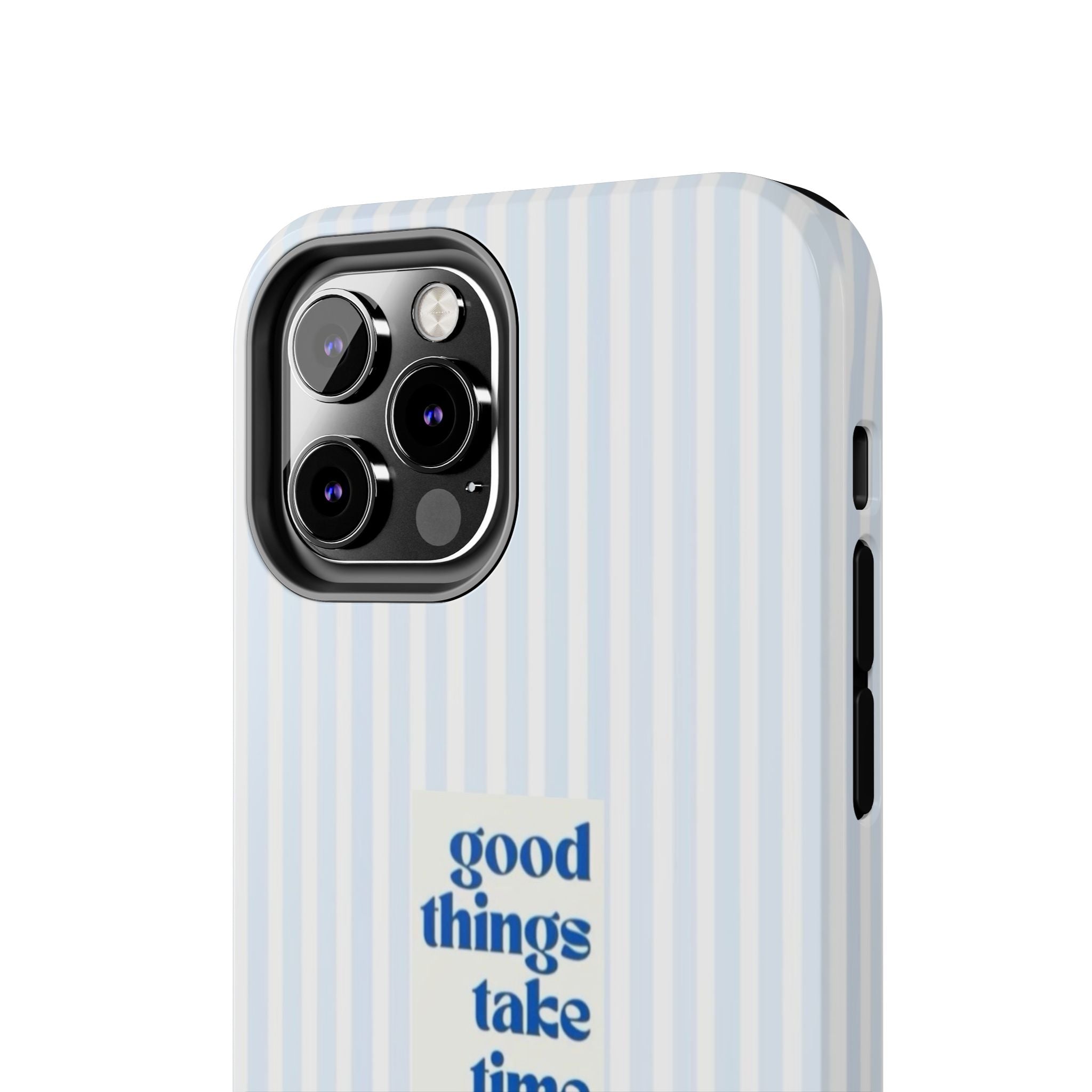Good Things Take Time Case