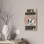 Not a Morning Snoopy Canvas
