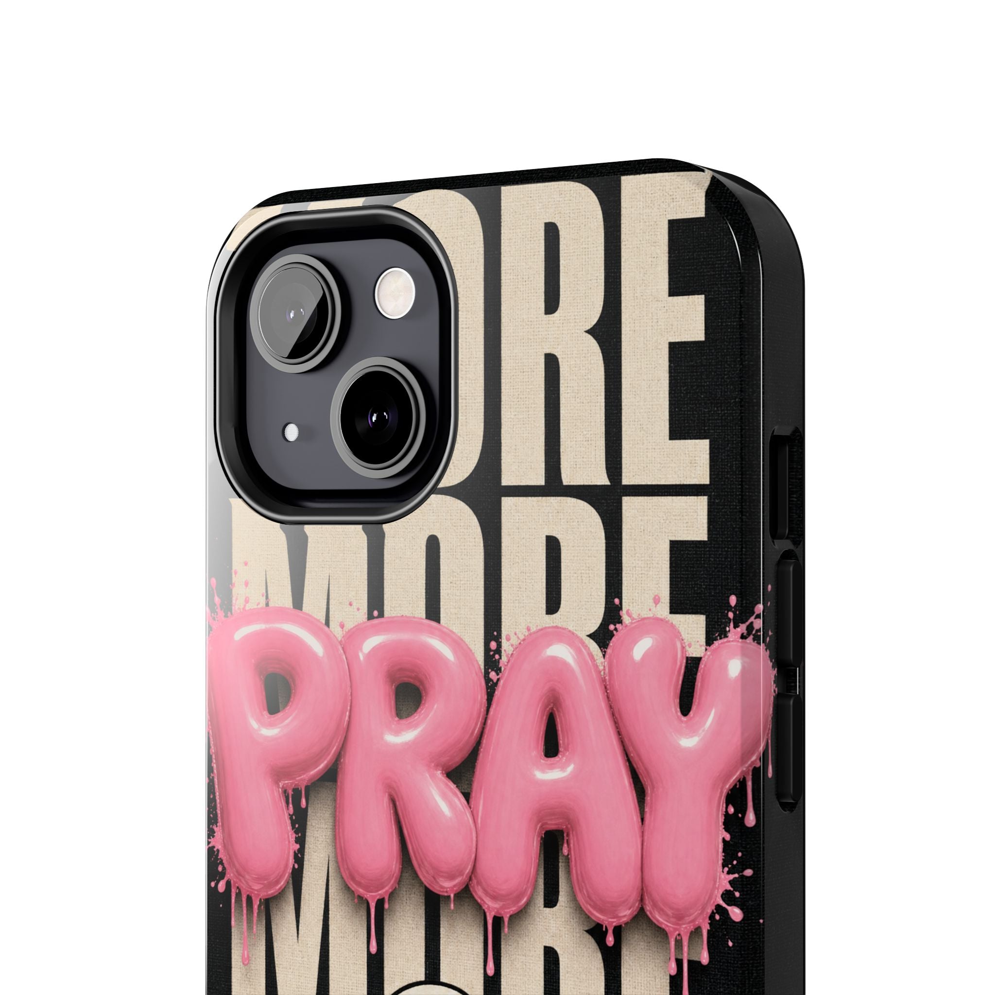 Pray More Phone Case