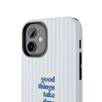 Good Things Take Time Case