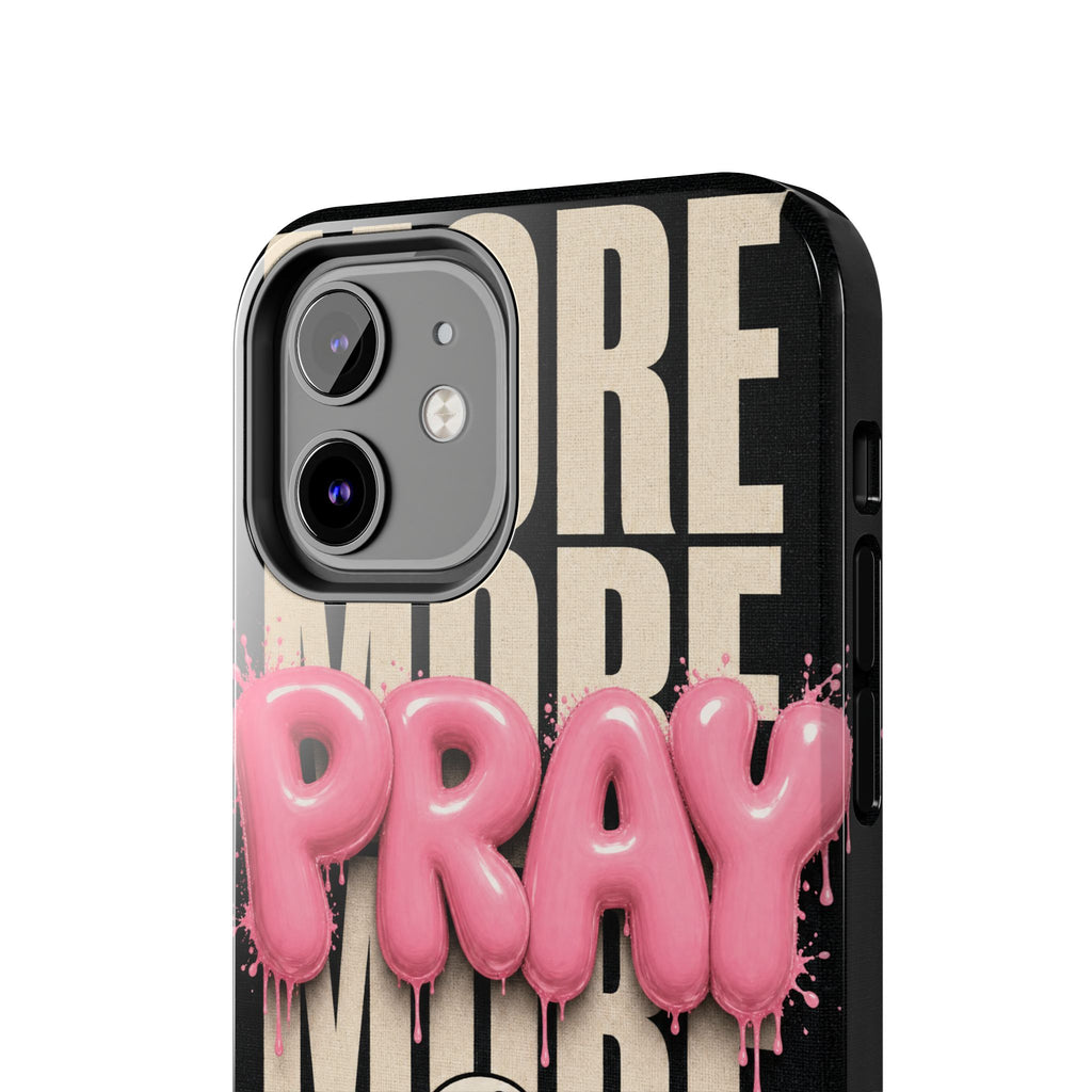 Pray More Phone Case