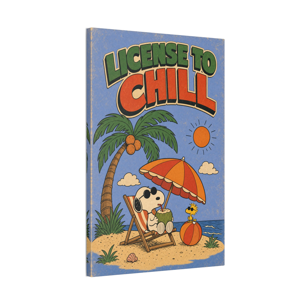 License To Chill Canvas